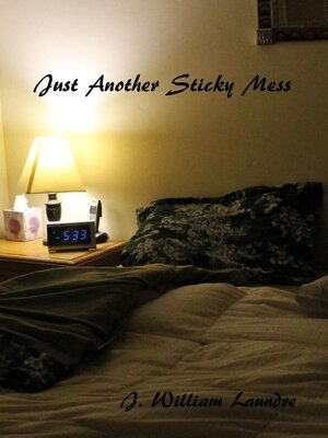 cover image of Just Another Sticky Mess
